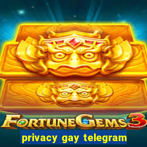 privacy gay telegram